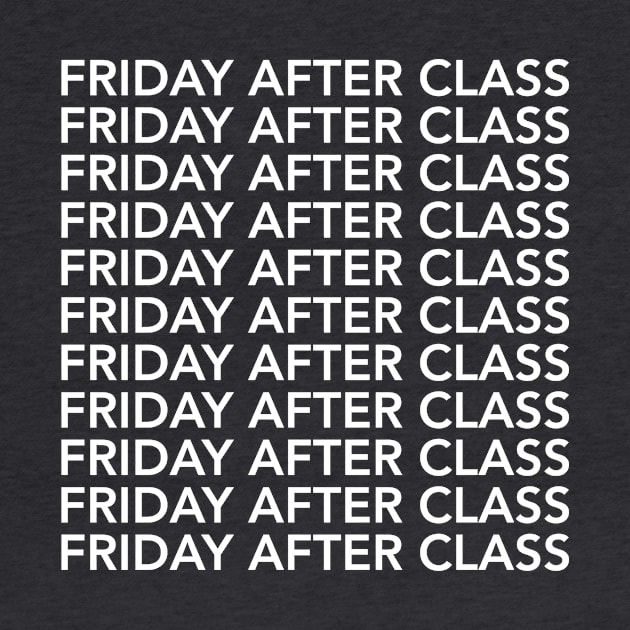 Friday After Class Repeated (White) by jackontheweekends